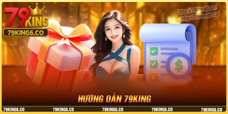 Hướng dẫn 79king - Cẩm nang chinh phục thế giới cá độ