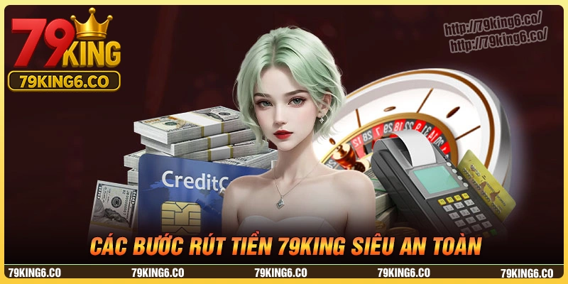 Những bước rút tiền 79king siêu nhanh và an toàn
