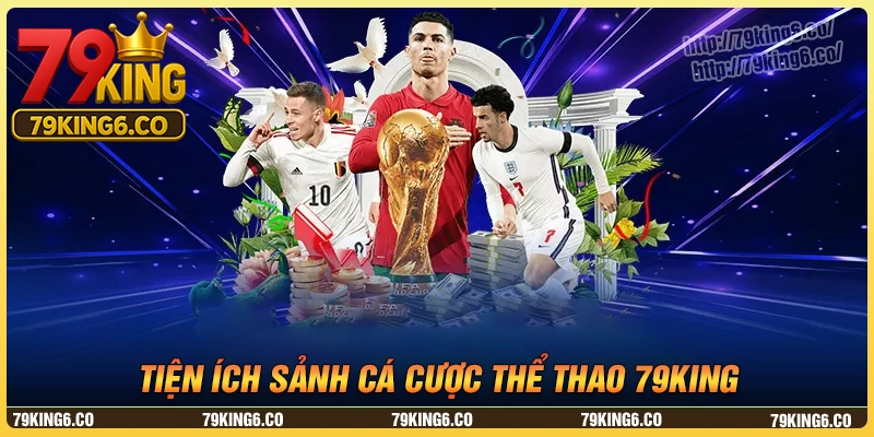 Những tiện ích vượt trội của sảnh thể thao 79king